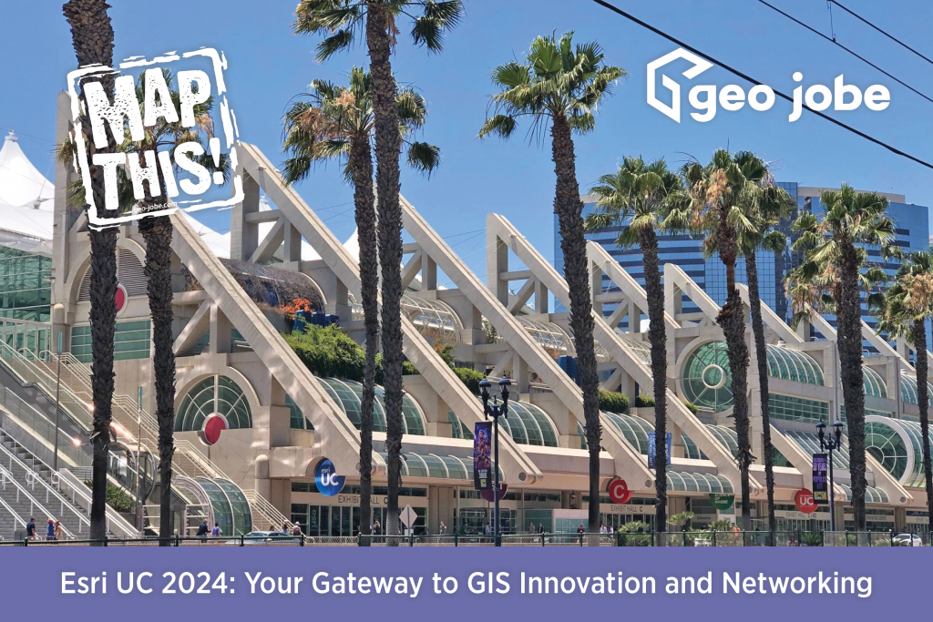 Esri Uc Your Gateway To Gis Innovation And Networking Geo Jobe