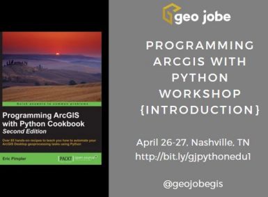 April 26th and 27th - Programming ArcGIS with Python Workshop - Introduction