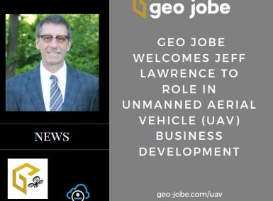 GEO Jobe Welcomes Jeff Lawrence to role in Unmanned Aerial Vehicle (UAV) Business Development