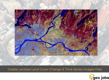 Create Landsat Land Cover Change & Time Series Images Free