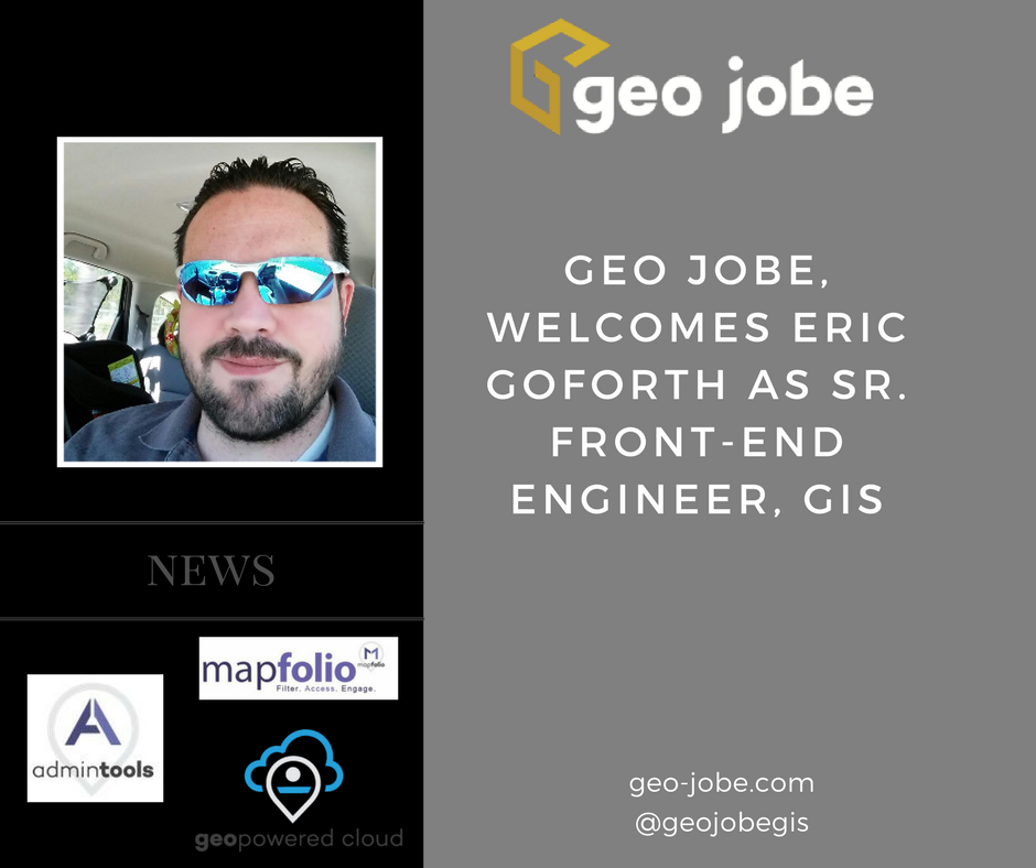 GEO Jobe GIS Consulting Welcomes Eric Goforth as Sr. Front-End Engineer