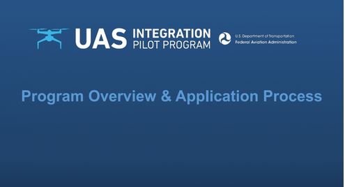 Unmanned Aircraft Systems (UAS) Integration Pilot Program
