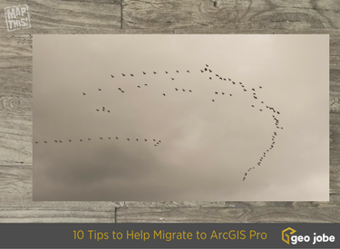 10 Tips To Help You Migrate To Arcgis Pro The Connected Gis - 