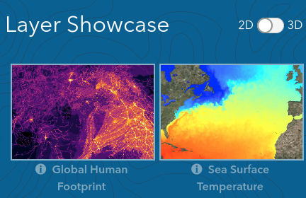 The new Layer Showcase - Displays a collection of layers to support exploration of geographic content in both 2D and 3D views