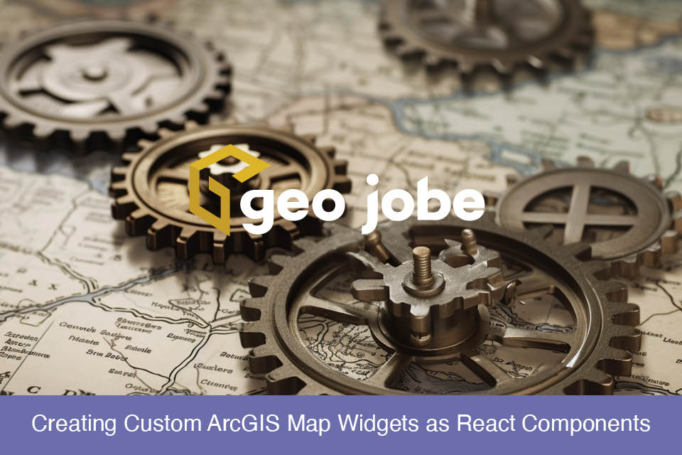 Creating Custom ArcGIS Map Widgets as React Components