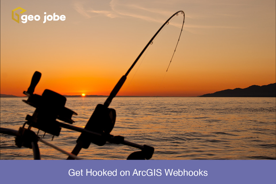 Get Hooked on ArcGIS Webhooks