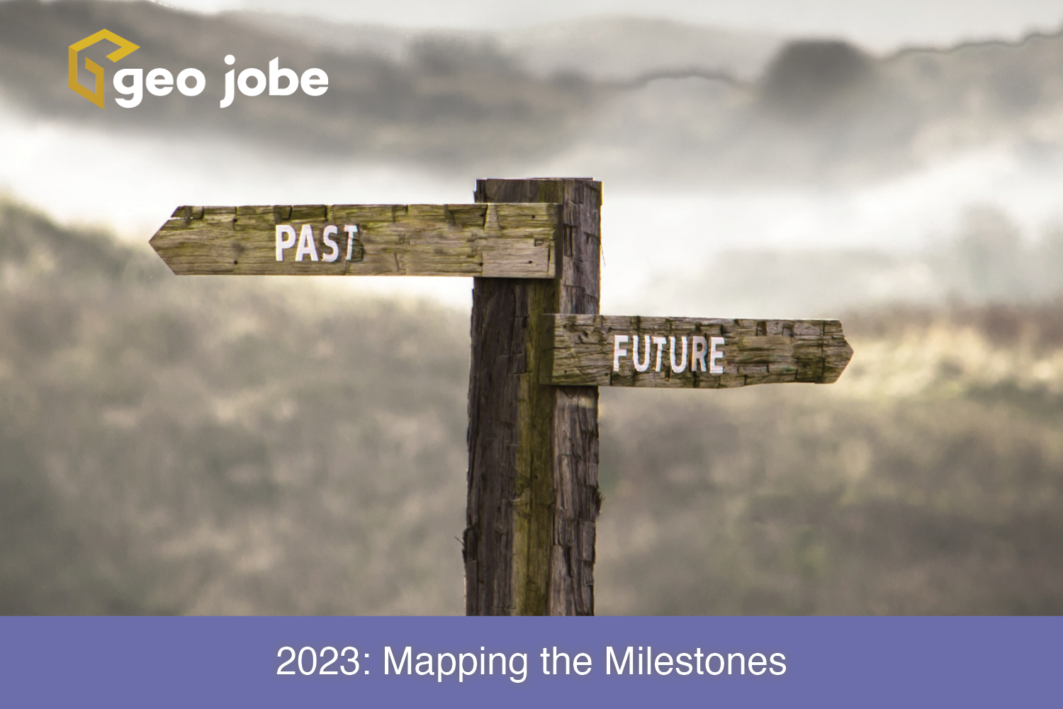 2023: Mapping the Milestones 