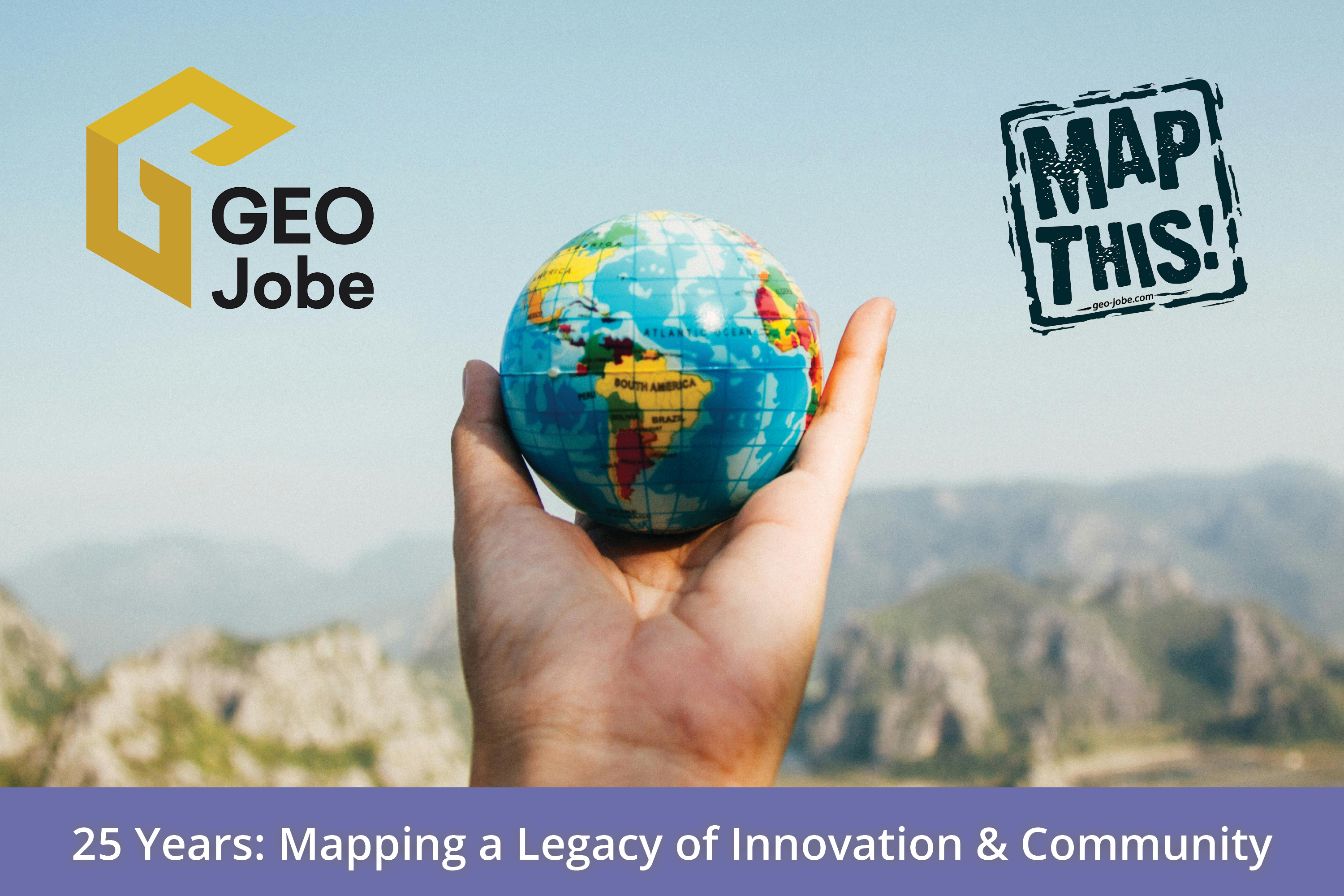 25 Years of GEO Jobe: Mapping a Legacy of Innovation & Community