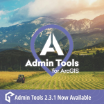 "Admin Tools for ArcGIS" logo displayed over a scenic landscape with mountains and farmland. A tractor is seen working in a field. Banner at the bottom reads, "Admin Tools 2.3.1 Now Available" with the GEO Jobe logo.