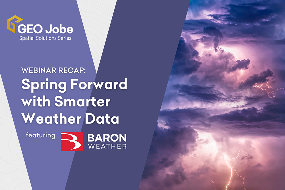 Webinar recap graphic for the GEO Jobe Spatial Solutions Series titled "Spring Forward with Smarter Weather Data" featuring Baron Weather. The image uses a purple and white branded layout on the left and a dramatic photograph of a lightning storm with dark, turbulent clouds on the right.